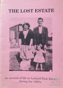 The Lost Estate, an account of life on the Lydiard Park Estate, 1950's